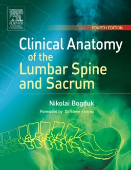 Clinical anatomy of the lumbar spine and sacrum; Nikolai Bogduk; 2005