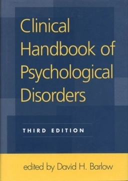 Clinical handbook of psychological disorders : a step-by-step treatment manual; David H. Barlow; 2001