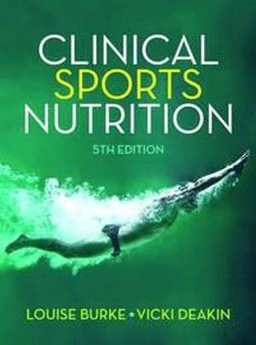 Clinical sports nutrition; Louise Burke, Vicki Deakin; 2015