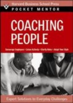 Coaching people : expert solutions to everyday challenges; Patty McManus; 2006