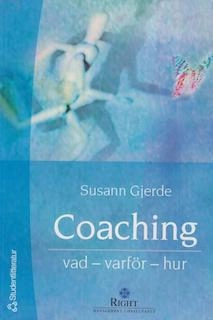 Coaching : vad, varför, hur; Susann Gjerde; 2004