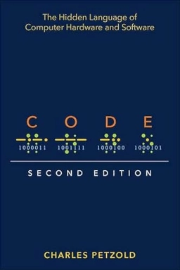 Code : the hidden language of computer hardware and software; Charles Petzold; 2023