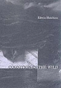 Cognition in the wild; Edwin Hutchins; 1995