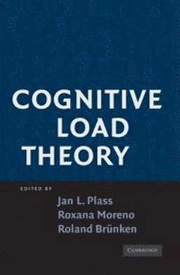 Cognitive load theory; Jan L. Plass, Roxana Moreno, Roland Brünken; 2010