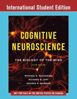 Cognitive neuroscience : the biology of the mind; Michael S. Gazzaniga; 2019