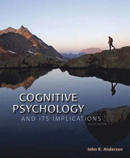Cognitive psychology and its implications; John R. Anderson; 2015