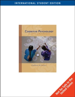 Cognitive psychology : in and out of the laboratory; Kathleen M. Galotti; 2008