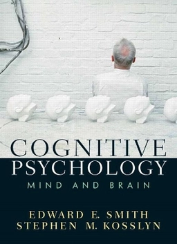 Cognitive psychology : mind and brain; Edward E. Smith; 2007