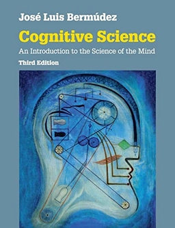 Cognitive science : an introduction to the science of the mind; José Luis Bermúdez; 2020