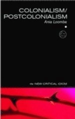 Colonialism/postcolonialism; Ania Loomba; 2005
