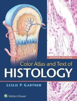 Color atlas and text of histology; Leslie P. Gartner; 2018
