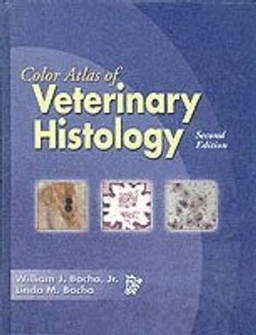 Color Atlas of Veterinary Histology; William Bacha, Linda Bacha; 2000