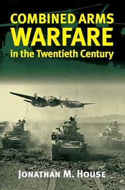 Combined arms warfare in the twentieth century; House; 2001