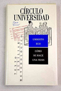 Cómo se hace una tesis: técnicas y procedimientos de estudio, investigación y escrituraCírcula UniversidadLibertad y cambio. Serie Práctica; Umberto Eco; 1977