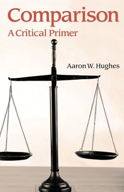 Comparison : a critical primer; Aaron W. Hughes; 2017