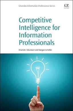 Competitive intelligence for information professionals; Charlotte Håkansson; 2015