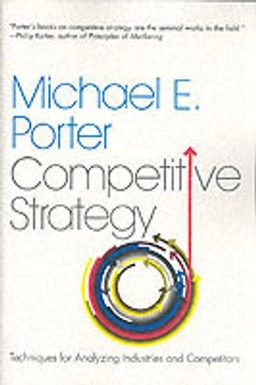 Competitive strategy : techniques for analyzing industries and competitors; Michael E. Porter; 1980