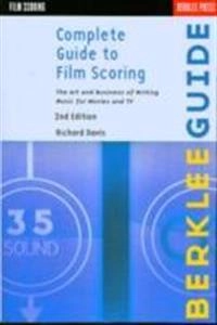 Complete guide to film scoring : the art and business of writing music for movies and TV; Richard Davis; 2010