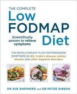Complete Low-FODMAP Diet; Sue Shepherd, Peter Gibson; 2014