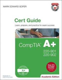 CompTIA A+ 220-901 and 220-902 cert guide; Mark Edward Soper; 2017
