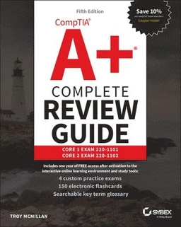 CompTIA A+ Complete Review Guide; Troy McMillan; 2022