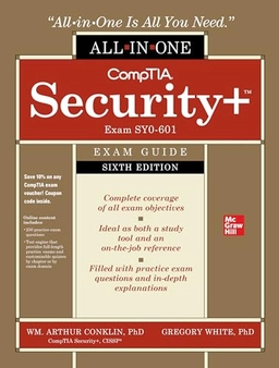 CompTIA Security+ All-in-One Exam Guide, Sixth Edition (Exam SY0-601)) ; Wm Arthur Conklin, Greg White; 2021