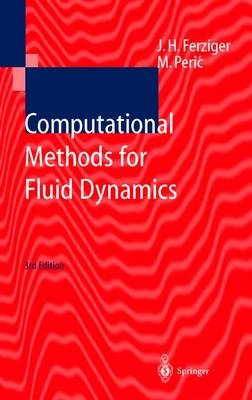 Computational methods for fluid dynamics; Joel H. Ferziger; 2002