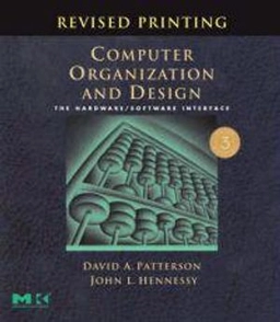 Computer organization and design : the hardware/software interface; David A. Patterson; 2007