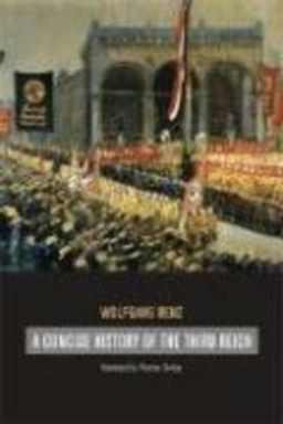 Concise History of the Third Reich; Wolfgang Benz; 2007