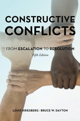 Constructive conflicts : from escalation to resolution / Louis Kriesberg and Bruce W. Dayton; Louis Kriesberg; 2016