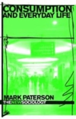 Consumption and Everyday Life
                E-bok; Mark Paterson; 2005