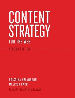 Content strategy for the Web; Kristina Halvorson; 2012