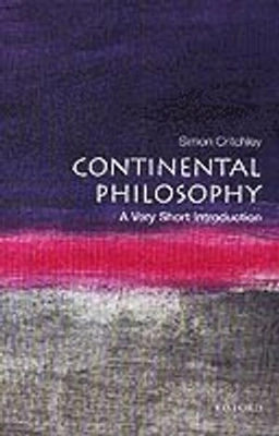 Continental philosophy : a very short introduction; Simon Critchley; 2001