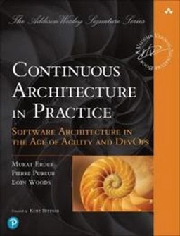 Continuous Architecture in Practice; Murat Erder, Pierre Pureur, Eoin Woods; 2021