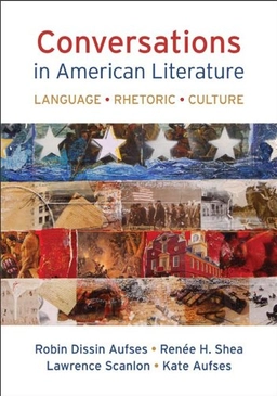 Conversations in American literature : language, rhetoric, culture; Robin Dissin Aufses; 2015