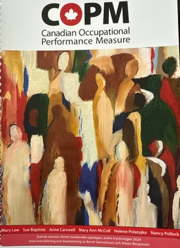 COPM Canadian Occupational Performance Measure : svensk version; Mary Law, Sveriges Arbetsterapeuter, Förbundet Sveriges arbetsterapeuter; 2024