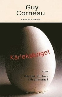 Corneau, Guy/Kärlekskriget : eller går det att leva tillsammans?; Guy Corneau; 2000