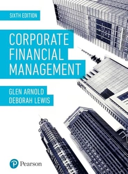 Corporate Financial Management + MyLab Finance with Pearson eText (Package); Glen Arnold, Deborah Lewis; 2019