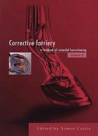 Corrective farriery : a textbook of remedial horseshoeing; Simon Curtis; 2006