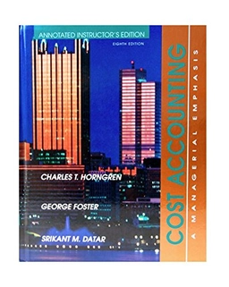 Cost Accounting: A Managerial Emphasis (Annotated Instructor's Edition); Charles T. Horngren; 1994
