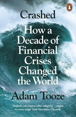 Crashed; Adam Tooze; 2019