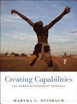 Creating capabilities : the human development approach; Martha Craven Nussbaum; 2013