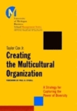 Creating the Multicultural Organization: A Strategy for Capturing the Power; Taylor Cox Jr.; 2001
