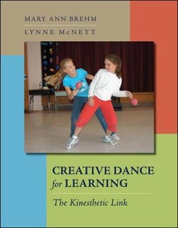 Creative dance for learning : the kinesthetic link; Mary Ann Brehm; 2007
