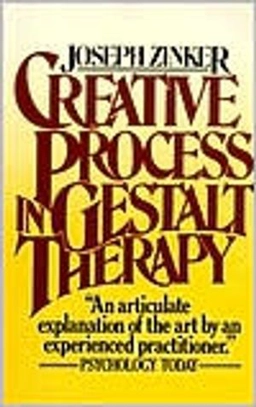 Creative Process in Gestalt Therapy; Joseph Zinker; 1978