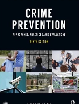Crime prevention : approaches, practices, and evaluations; Steven P. Lab; 2016