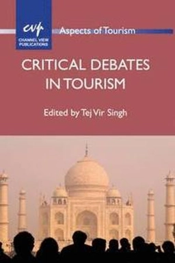 Critical debates in tourism; Tejvir Singh; 2012