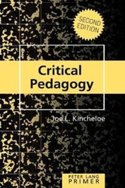 Critical pedagogy primer; Joe L. Kincheloe; 2008