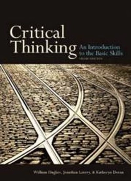 Critical thinking : an introduction to the basic skills; William Hughes; 2010