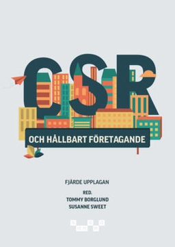 CSR och hållbart företagande; Tommy Borglund, Susanne Sweet, Katarina Arbin, Magnus Frostenson, Maria Grafström, Lin Lerpold, Laurence Romani, Emma Sjöström, Karolina Windell; 2025
